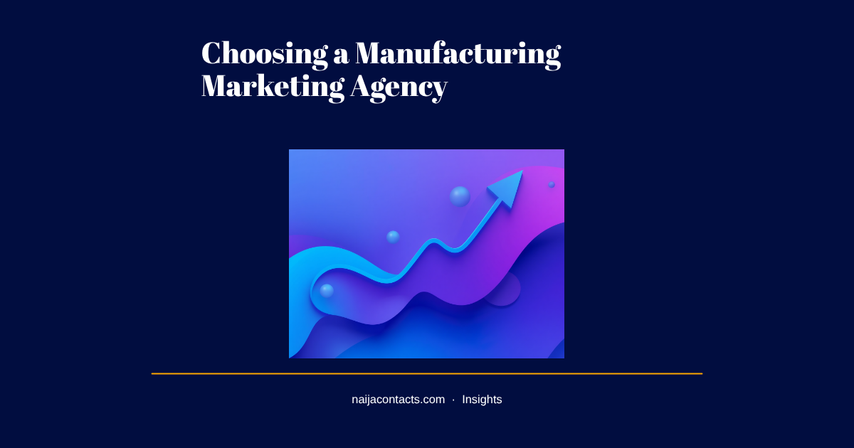 Manufacturing Marketing Agency: How to Choose the Right One